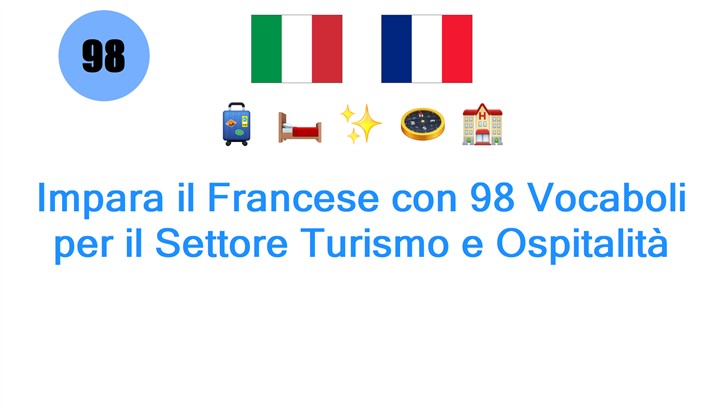 Impara il Francese con 98 Vocaboli per il Settore Turismo e Ospitalità